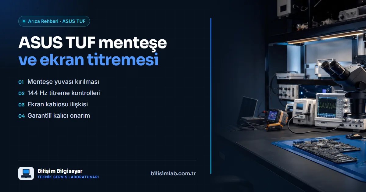 ASUS TUF Gaming menteşe kırılması ve ekran titremesi: F15, A15 ve FX505 için çözüm