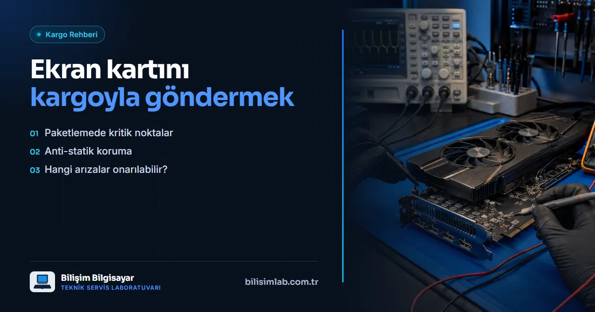 Ekran kartını (GPU) kargoyla göndermek: dikkat edilmesi gerekenler