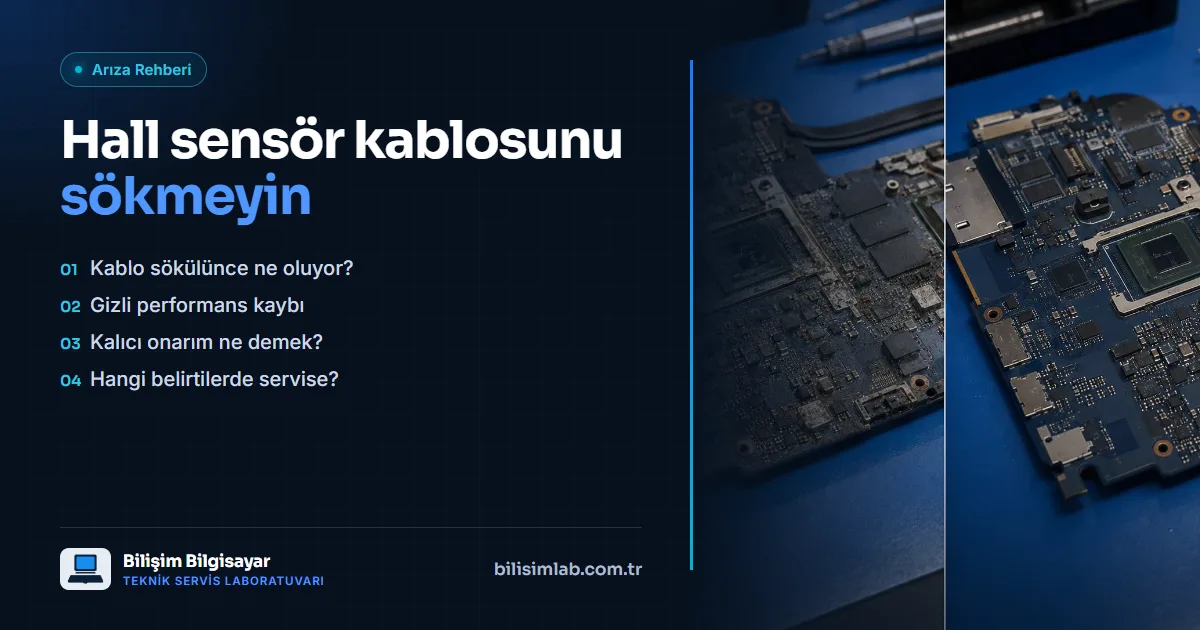 Hall sensör kablosunu sökmek neden zararlı? Laptopta gizli performans kaybı
