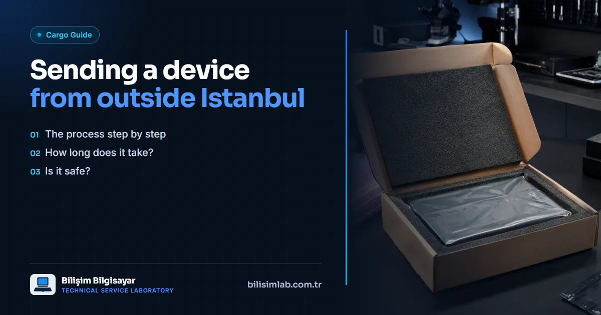 Sending your device to technical service from outside İstanbul: how does the shipping process work?