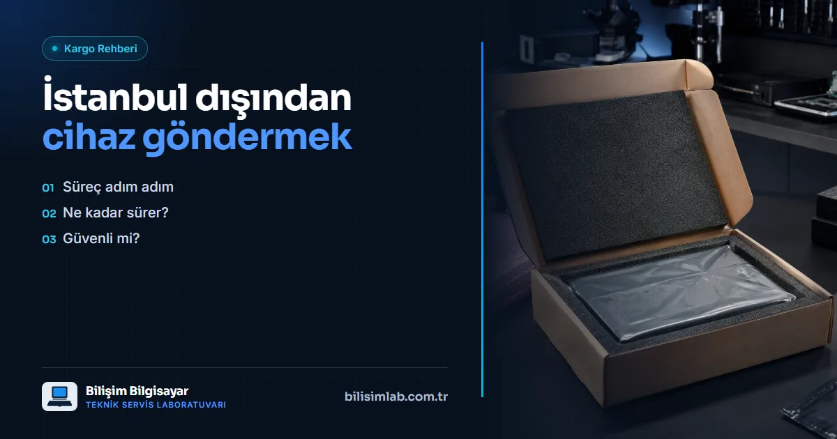 İstanbul dışından teknik servise cihaz göndermek: kargo süreci nasıl işler?